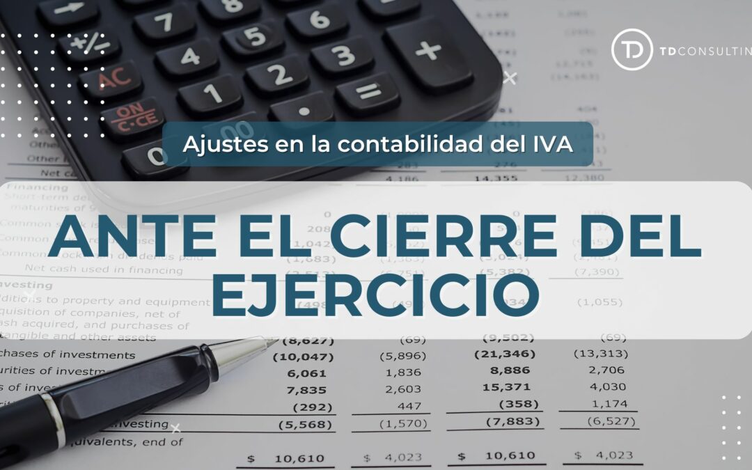 Ajustes en la contabilidad del IVA ante el cierre del ejercicio