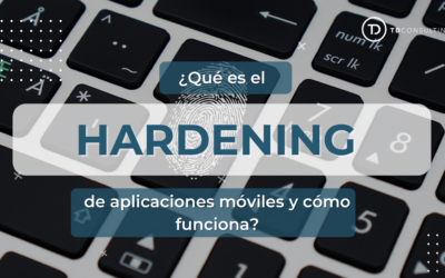 Hardening de APP´s ¿Qué es y cómo funciona?