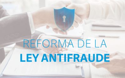 Todo lo que necesitas saber sobre la reforma de la ‘Ley Antifraude’