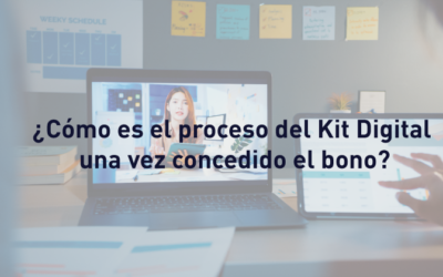 ¿Cómo es el proceso del Kit Digital una vez concedido el bono?