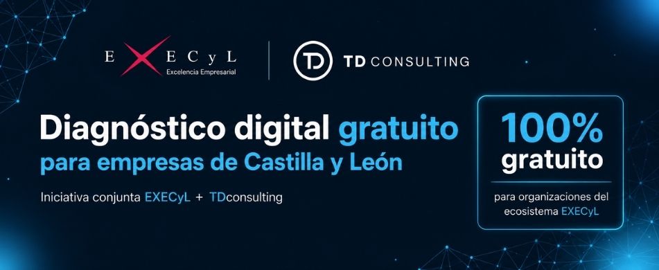 Banner sobre diagnóstico digital gratuito para empresas de Castilla y León, una iniciativa conjunta de EXECyL y TDconsulting.