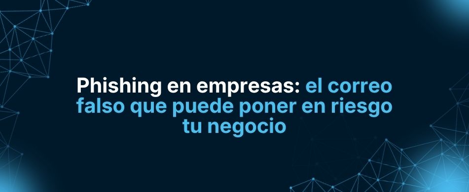 phishing en empresas y correos falsos