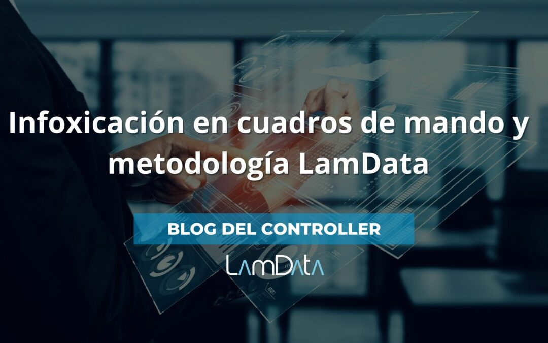 Infoxicación en cuadros de mando y metodología LamData