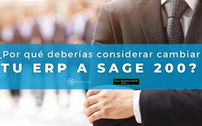 Por qué Deberías Considerar Cambiar tu ERP a Sage 200: Una Decisión Estratégica para tu Negocio